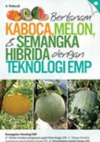 Image of Bertanam Kaboca, Melon & Semangka Hibrida Dengan Teknologi EMP