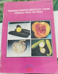 Image of PEDOMAN PRAKTIS BERCOCOK TANAM ( Ketimun, Waluh, dan Bligu )