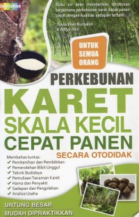 Image of Perkebunan Karet Skala Kecil Cepat Panen Secara Otodidak