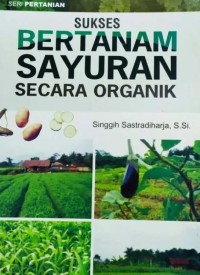 Image of Sukses Bertanam Sayuran Secara Organik